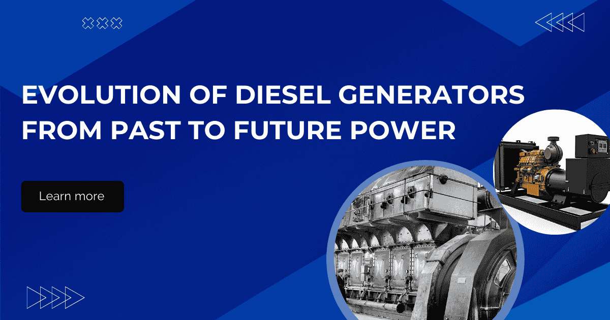 Evolution of Diesel Generators From Past to Future Power
